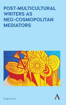 bokomslag Post-Multicultural Writers as Neo-cosmopolitan Mediators