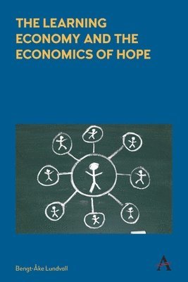 The Learning Economy and the Economics of Hope 1