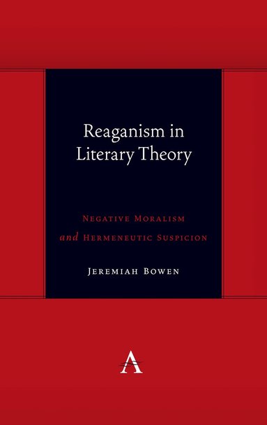 Jeremiah Bowen - Reaganism in Literary Theory, Inbunden