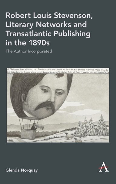 Glenda Norquay - Robert Louis Stevenson, Literary Networks and Transatlantic Publishing in the 1890s, Inbunden