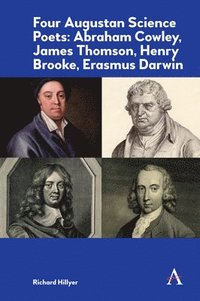 bokomslag Four Augustan Science Poets: Abraham Cowley, James Thomson, Henry Brooke, Erasmus Darwin