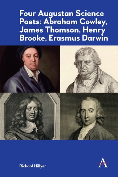 Richard Hillyer - Four Augustan Science Poets: Abraham Cowley, James Thomson, Henry Brooke, Erasmus Darwin, Häftad
