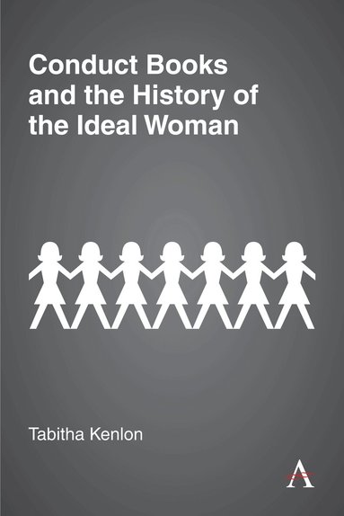 Tabitha Kenlon - Conduct Books and the History of the Ideal Woman, Inbunden