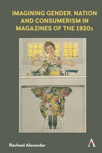 bokomslag Imagining Gender, Nation and Consumerism in Magazines of the 1920s