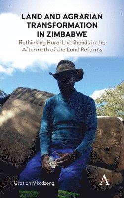 bokomslag Land and Agrarian Transformation in Zimbabwe