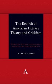 bokomslag The Rebirth of American Literary Theory and Criticism