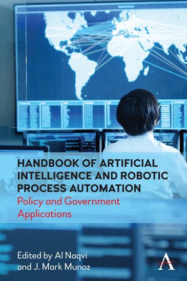 Al Naqvi, J. Mark Munoz - Handbook of Artificial Intelligence and Robotic Process Automation, Inbunden