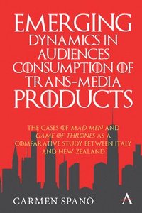 bokomslag Emerging Dynamics in Audiences' Consumption of Trans-media Products