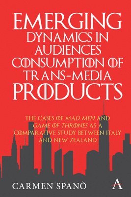bokomslag Emerging Dynamics in Audiences' Consumption of Trans-media Products