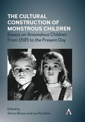 Simon Bacon, Leo Ruickbie - Cultural Construction of Monstrous Children, Inbunden