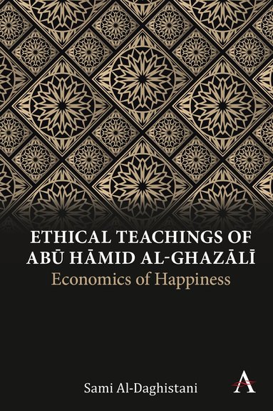 Sami Al-Daghistani - Ethical Teachings of Abū Ḥāmid al-Ghazālī, Inbunden