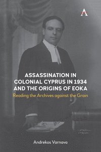 bokomslag Assassination in Colonial Cyprus in 1934 and the Origins of EOKA