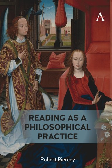 Robert Piercey - Reading as a Philosophical Practice, Inbunden