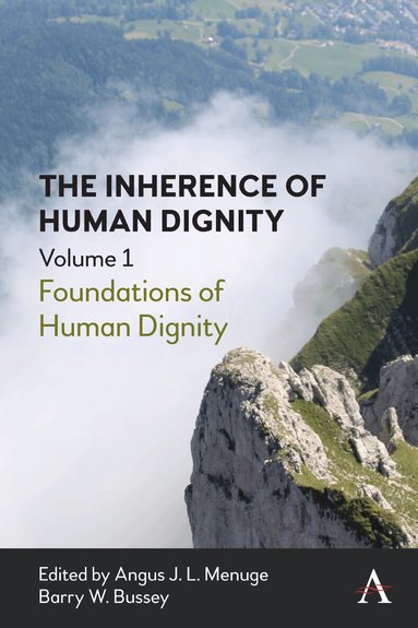 Angus J. L. Menuge, Barry W. Bussey - Inherence of Human Dignity, Häftad