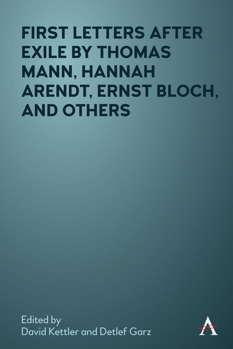 First Letters After Exile by Thomas Mann, Hannah Arendt, Ernst Bloch, and Others 1