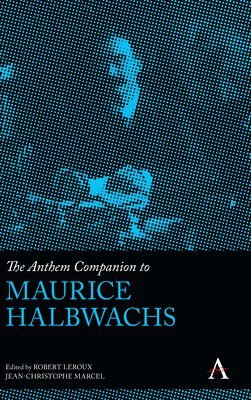 The Anthem Companion to Maurice Halbwachs 1