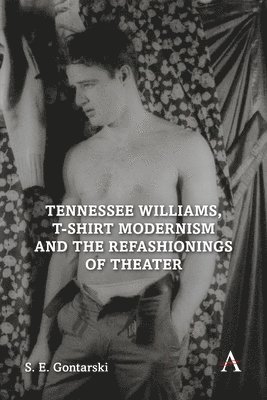 Tennessee Williams, T-shirt Modernism and the Refashionings of Theater 1