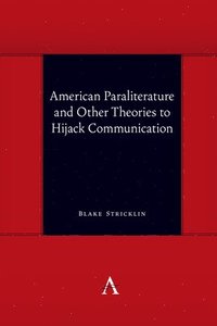 bokomslag American Paraliterature and Other Theories to Hijack Communication