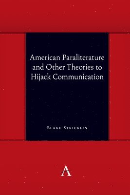 bokomslag American Paraliterature and Other Theories to Hijack Communication