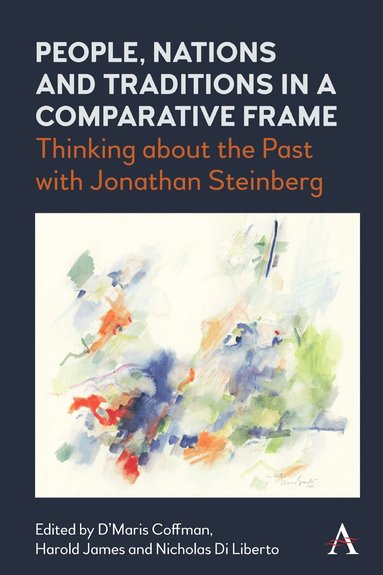 D’Maris Coffman, Harold James, Nicholas Di Liberto - People, Nations and Traditions in a Comparative Frame, Inbunden