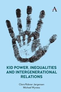 bokomslag Kid Power, Inequalities and Intergenerational Relations