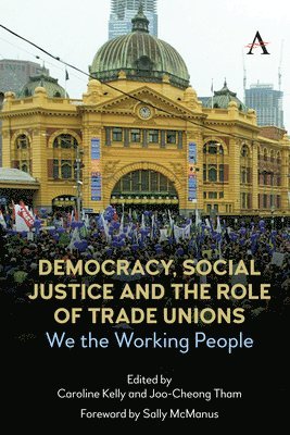 Democracy, Social Justice and the Role of Trade Unions 1