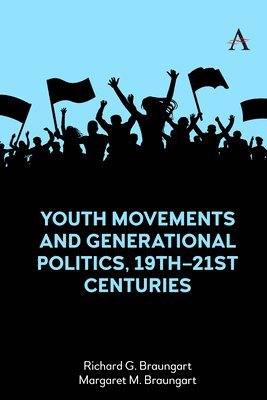 bokomslag Youth Movements and Generational Politics, 19th-21st Centuries