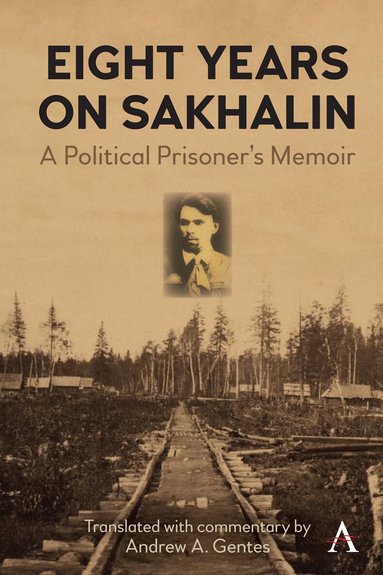 Ivan P. Iuvachev - Eight Years on Sakhalin, Inbunden