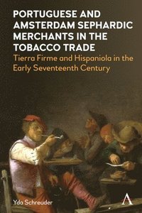 bokomslag Portuguese and Amsterdam Sephardic Merchants in the Tobacco Trade