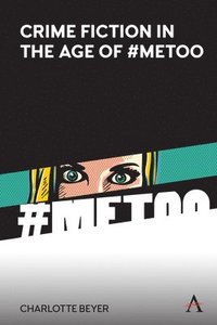 bokomslag Crime Fiction in the Age of #MeToo