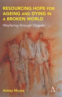 bokomslag Resourcing Hope for Ageing and Dying in a Broken World