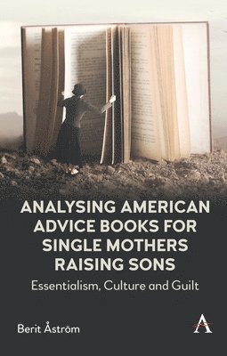 Analysing American Advice Books for Single Mothers Raising Sons 1