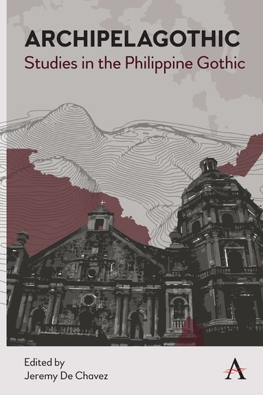Jeremy De Chavez - Archipelagothic: Studies in the Philippine Gothic, Inbunden