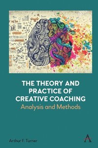 bokomslag The Theory and Practice of Creative Coaching