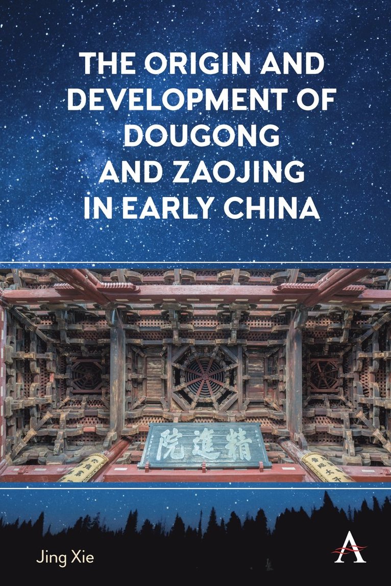 Jing Xie - Origin and Development of Dougong and Zaojing in Early China, Häftad