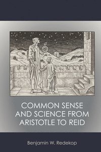 bokomslag Common Sense and Science from Aristotle to Reid