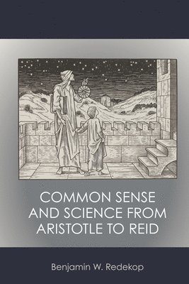 Common Sense and Science from Aristotle to Reid 1