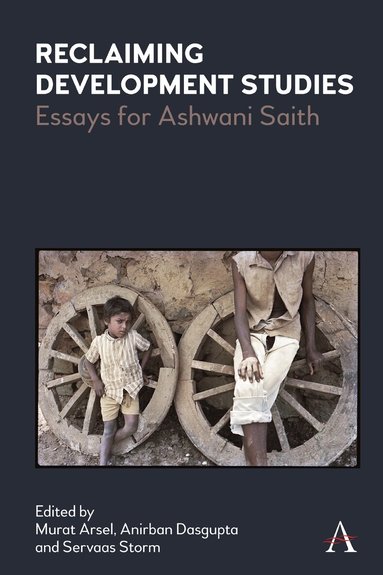 Murat Arsel, Anirban Dasgupta, Servaas Storm - Reclaiming Development Studies, Inbunden