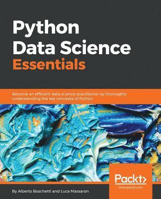 Alberto Boschetti, Luca Massaron - Python Data Science Essentials, Häftad