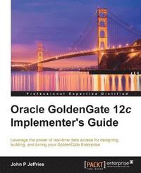 bokomslag Oracle GoldenGate 12c Implementer's Guide