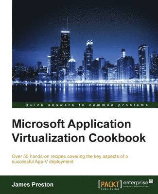 Microsoft Application Virtualization Cookbook 1