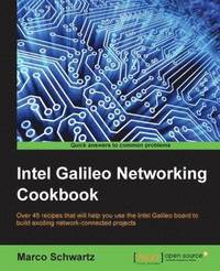 bokomslag Intel Galileo Networking Cookbook
