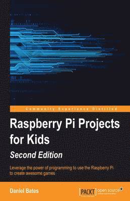 bokomslag Raspberry Pi Projects for Kids - Second Edition