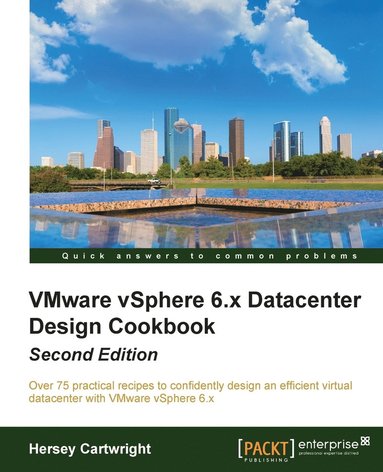 kim bottu, Hersey Cartwright - VMware vSphere 6.x Datacenter Design  Cookbook, Häftad