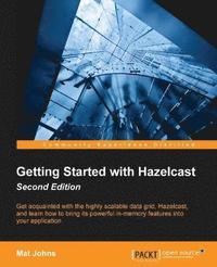 bokomslag Getting Started with Hazelcast Second Edition