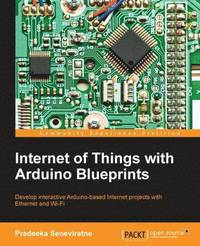 bokomslag Internet of Things with Arduino Blueprints