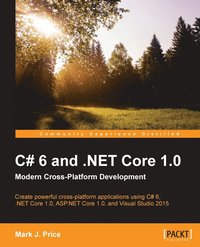 bokomslag C# 6 and .NET Core 1.0: Modern Cross-Platform Development