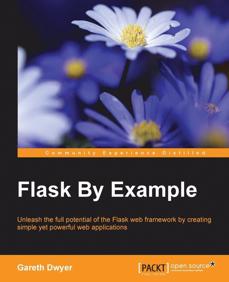 Gareth Dwyer - Flask By Example, Häftad