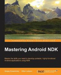 bokomslag Mastering Android NDK