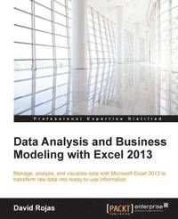 bokomslag Data Analysis and Business Modeling with Excel 2013